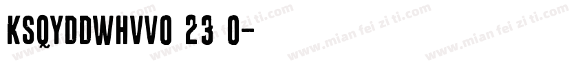 KSQYDDWHVV0 23 0字体转换